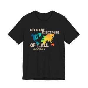 Go Make Disciples of All Nations | Christian T-Shirt | Matthew 28:19