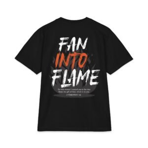 Fan Into Flame T‑Shirt — Timothy 1:6